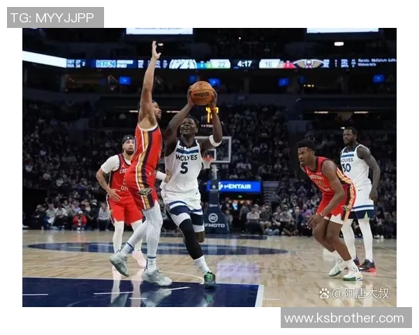 鹈鹕与森林狼对决分析球队实力与战术风格全面比较